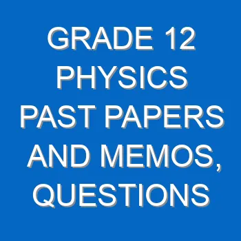 Grade 12 Physics Past Papers And Memos Questions And Answers Pdf Free Download 4450