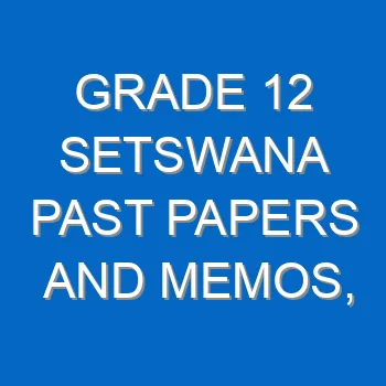 Grade 12 Setswana Past Papers And Memos Questions And Answers Pdf Free Download 4463