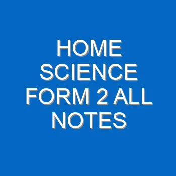 Home Science Form 2 All Notes 658