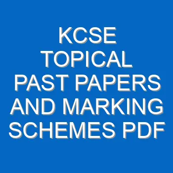 Kcse Topical Past Papers And Marking Schemes Pdf 3386