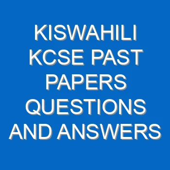 Kiswahili Kcse Past Papers Questions And Answers Pdf 3465