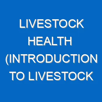 Livestock Health Introduction To Livestock Health Questions And Answers 1410