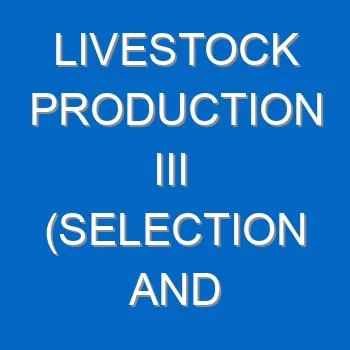 Livestock Production Iii Selection And Breeding Questions And Answers 1440