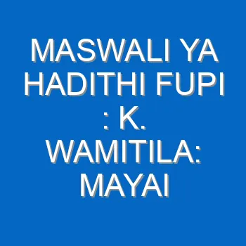 Maswali Ya Hadithi Fupi K Wamitila Mayai Waziri Wa Maradhi Na Hadithi Nyinginezo Na Majibu Yake 4630