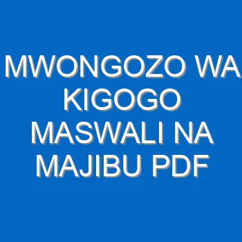 Mwongozo Wa Kigogo Maswali Na Majibu Pdf 4542