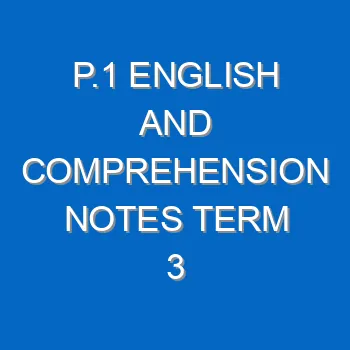 P 1 English And Comprehension Notes Term 3 1692