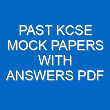 Past Kcse Mock Papers With Answers Pdf 3542
