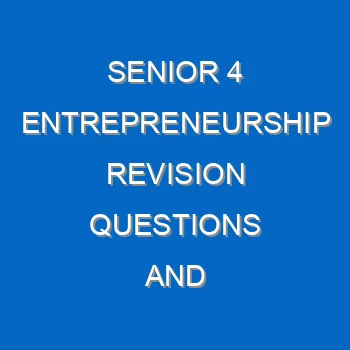 Senior 4 Entrepreneurship Revision Questions And Answers Past Papers Pdf 3797