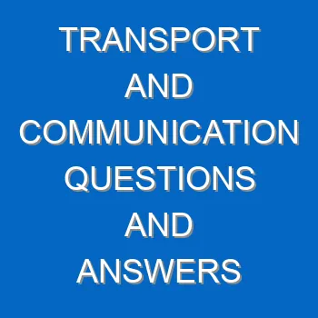 Transport And Communication Questions And Answers 1719