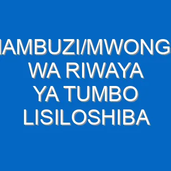 Uchambuzi Mwongozo Wa Riwaya Ya Tumbo Lisiloshiba Maswali Na Majibu 4544