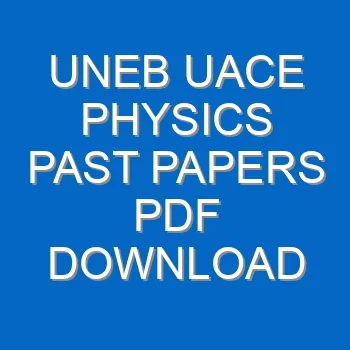Uneb Uace Physics Past Papers Pdf Download 3906
