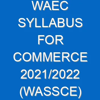 Waec Syllabus For Commerce 2021 2022 Wassce 3987