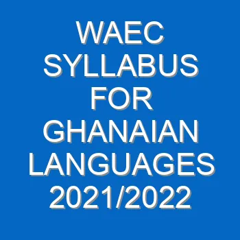 Waec Syllabus For Ghanaian Languages 2021 2022 Wassce 4041