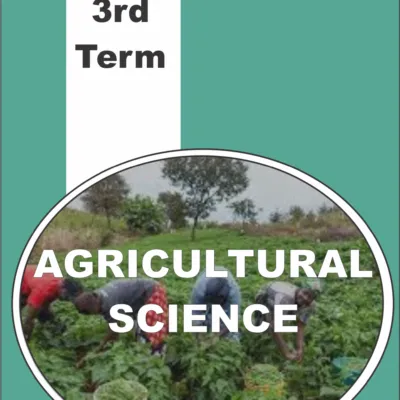 3rd Term Ss1 Agricultural Science Scheme Of Work And Note