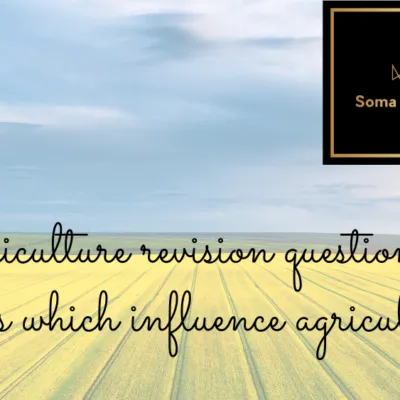 Factors Which Influence Agriculture Questions And Answers