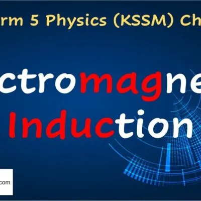 Physics Form 4 Notes Chapter Five Electromagnetic Induction