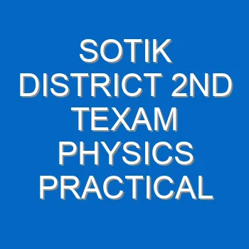 Sotik District Physics Practical Questions And Answers